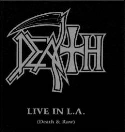 Death : Live in L.A. (Death & Raw)
